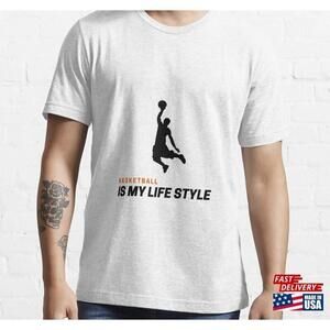 Basketball Is My Life Style Essential 2023 Tshirt Unisex